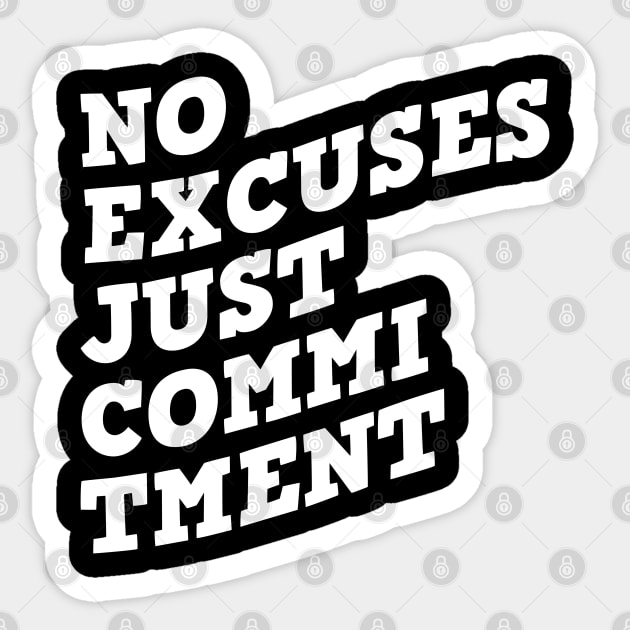 No Excuses Just Commitment Sticker by Texevod